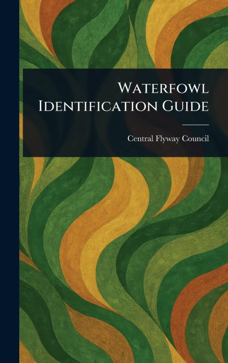 Kniha Waterfowl Identification Guide 