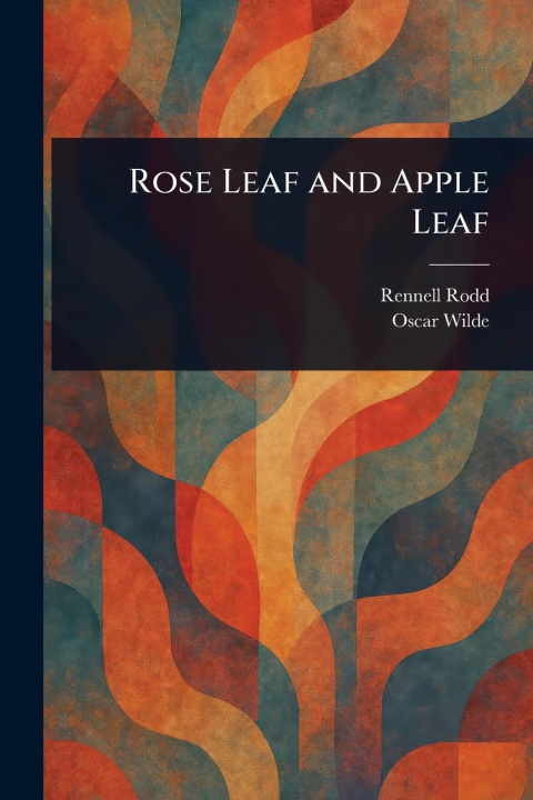 Kniha Rose Leaf and Apple Leaf Oscar Wilde