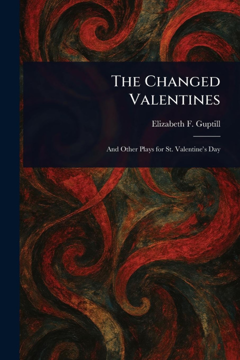 Kniha The Changed Valentines 
