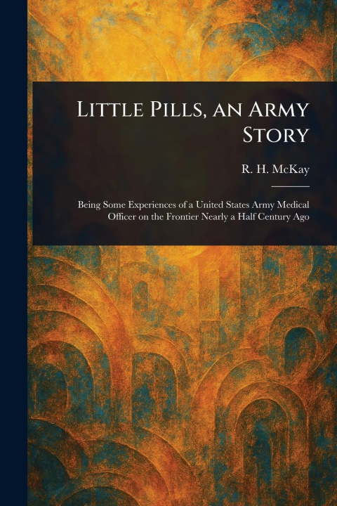 Knjiga Little Pills, an Army Story 