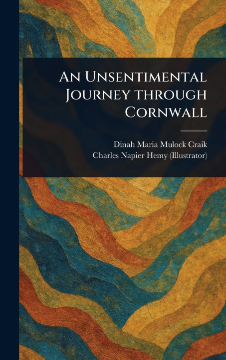 Kniha An Unsentimental Journey Through Cornwall Charles Napier Hemy