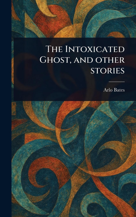 Kniha The Intoxicated Ghost, and Other Stories 