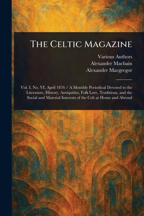 Kniha The Celtic Magazine Alexander Macbain