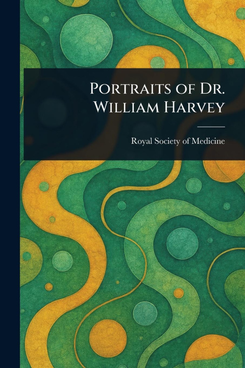 Kniha Portraits of Dr. William Harvey 