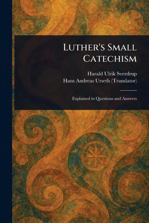 Kniha Luther's Small Catechism Hans Andreas Urseth
