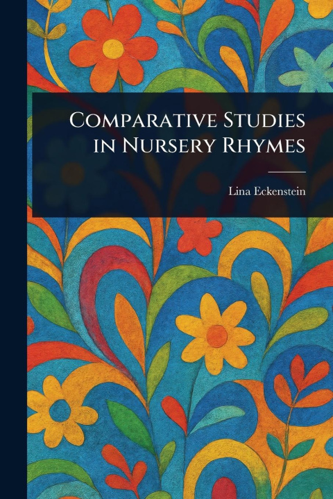 Kniha Comparative Studies in Nursery Rhymes 