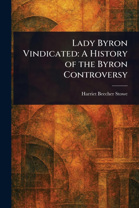 Kniha Lady Byron Vindicated 
