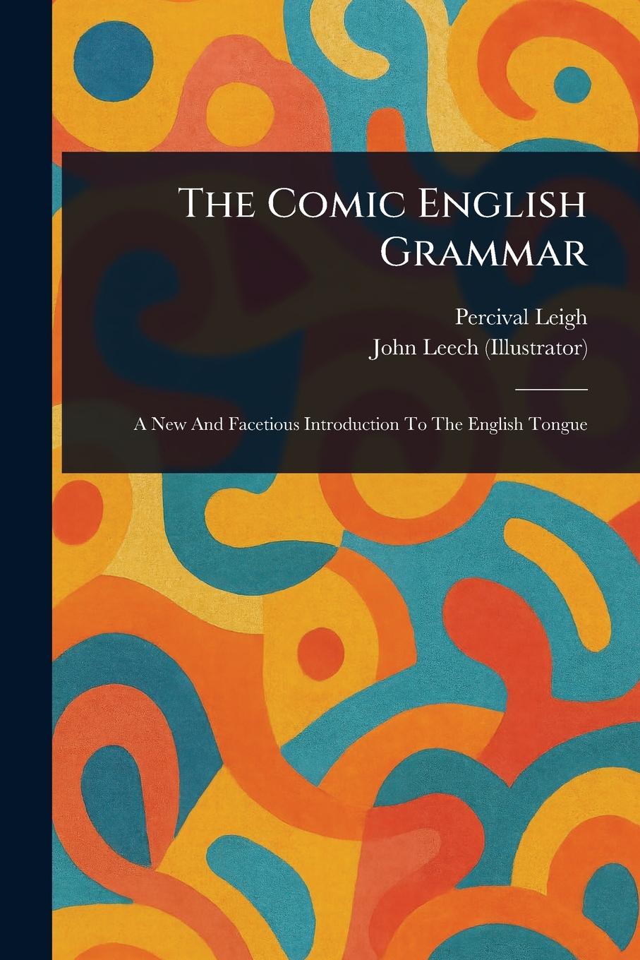 Kniha The Comic English Grammar John Leech