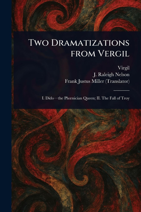 Kniha Two Dramatizations From Vergil J Raleigh (Joseph Raleigh) Nelson