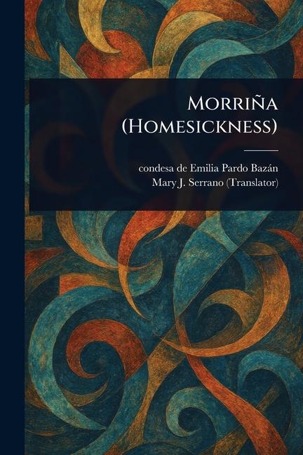 Kniha Morri?a (Homesickness) Mary J (Mary Jane) Serrano