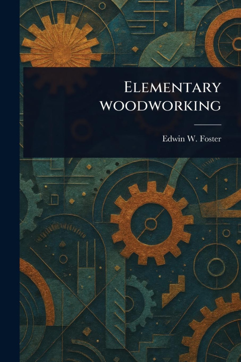 Kniha Elementary Woodworking 