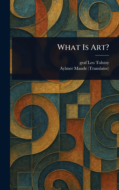 Knjiga What Is Art? Aylmer Maude