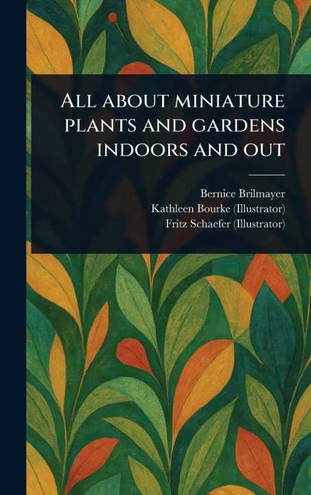 Carte All About Miniature Plants and Gardens Indoors and Out Kathleen Bourke