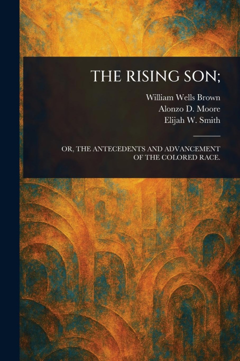 Kniha The Rising Son; Alonzo D Moore