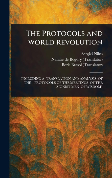 Kniha The Protocols and World Revolution Natalie de Bogory