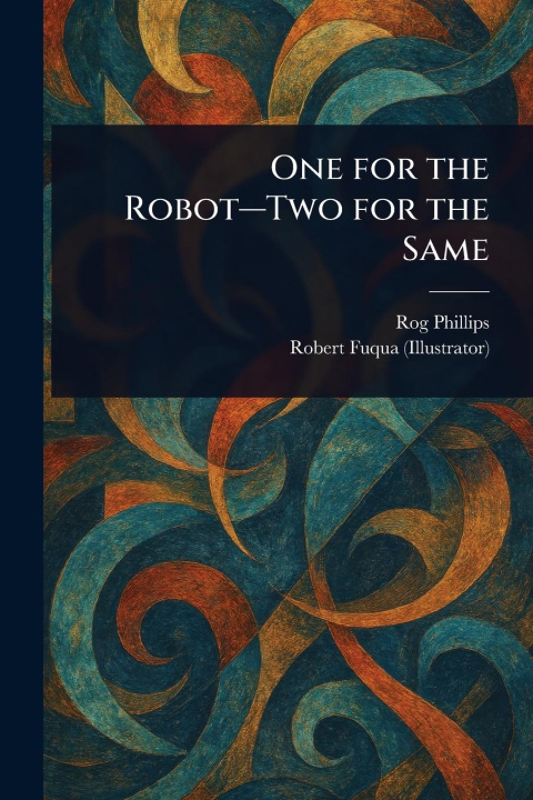 Kniha One for the Robot-Two for the Same Robert Fuqua