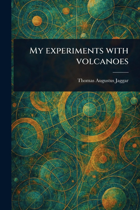 Kniha My Experiments With Volcanoes 