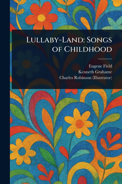 Kniha Lullaby-Land Kenneth Grahame