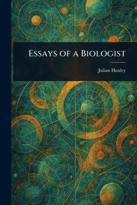 Kniha Essays of a Biologist 