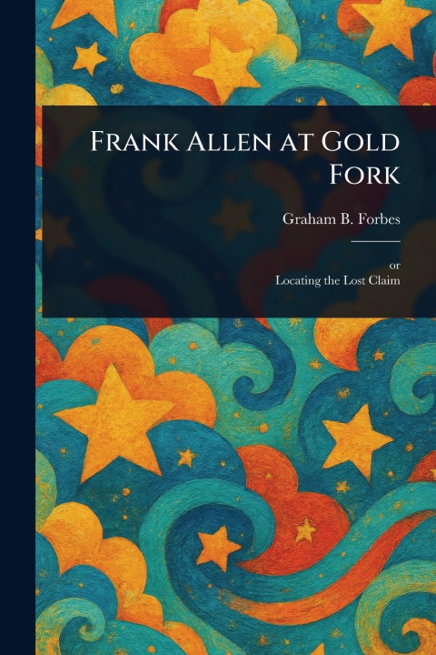 Kniha Frank Allen at Gold Fork 