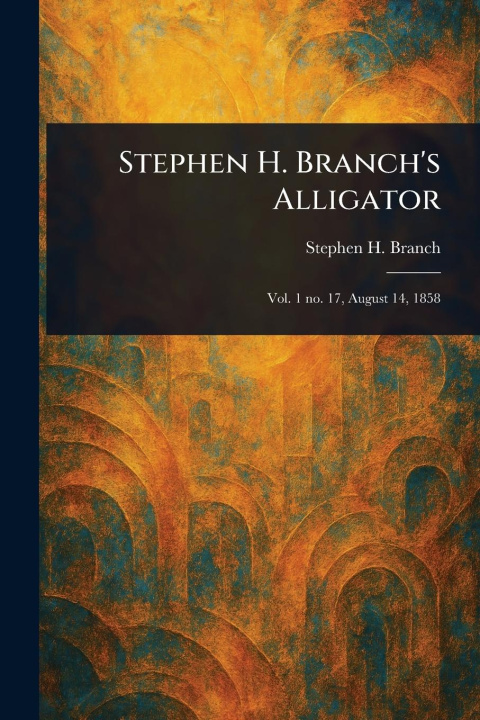 Kniha Stephen H. Branch's Alligator 