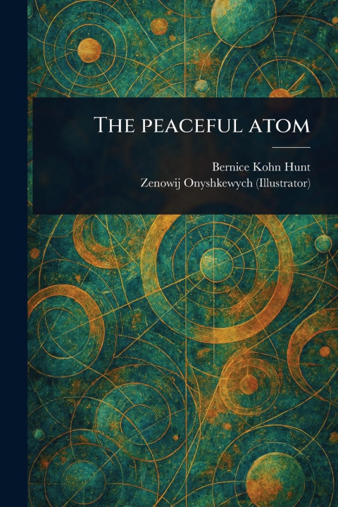 Carte The Peaceful Atom Zenowij Onyshkewych