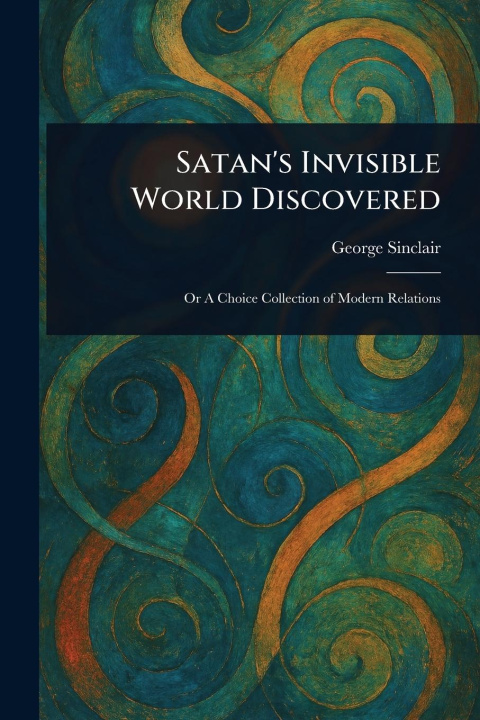 Kniha Satan's Invisible World Discovered 