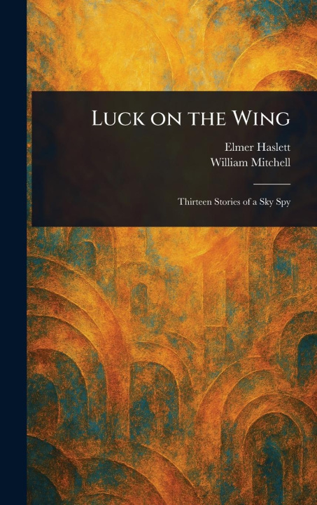 Knjiga Luck on the Wing William Mitchell