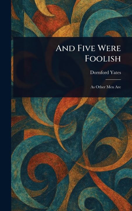 Carte And Five Were Foolish 