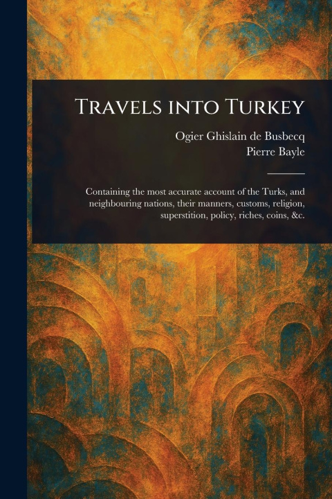 Carte Travels Into Turkey Pierre Bayle