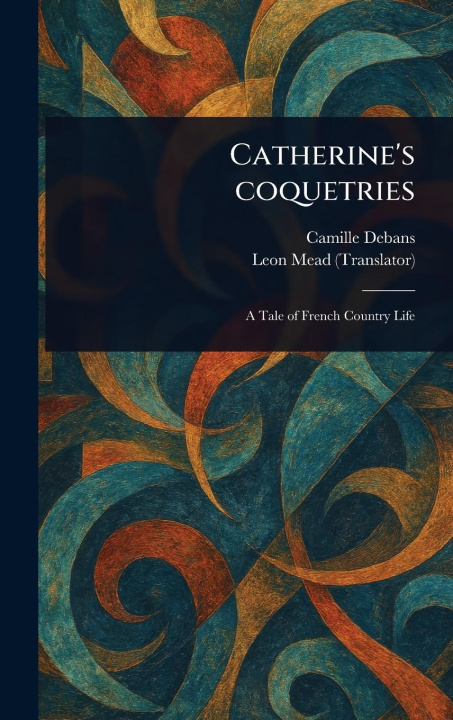 Knjiga Catherine's Coquetries Leon Mead