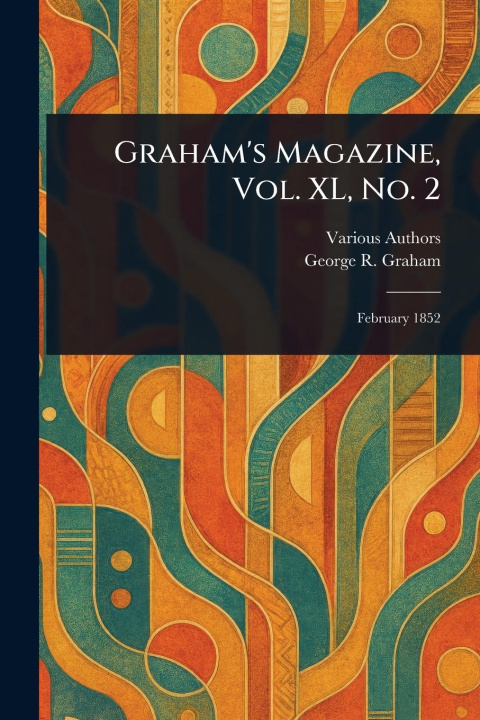 Kniha Graham's Magazine, Vol. XL, No. 2 George R Graham