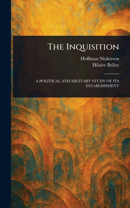 Kniha The Inquisition Hilaire Belloc