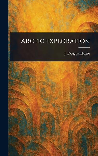 Kniha Arctic Exploration 