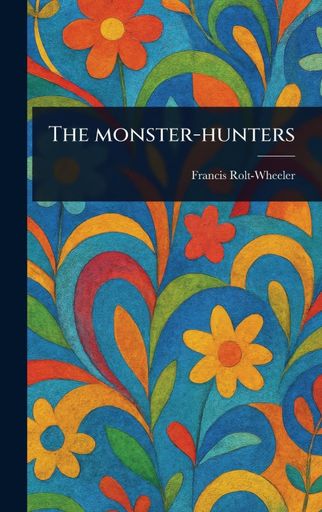 Knjiga The Monster-hunters 
