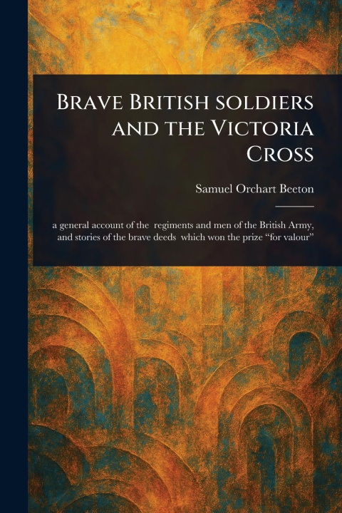 Книга Brave British Soldiers and the Victoria Cross 