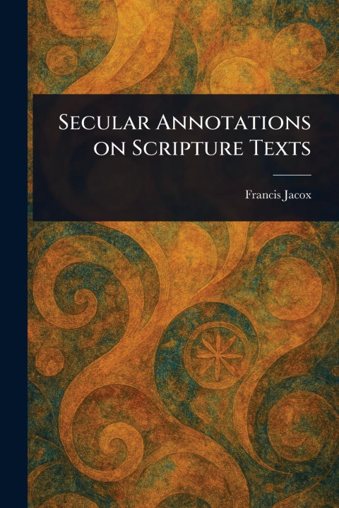 Knjiga Secular Annotations on Scripture Texts 