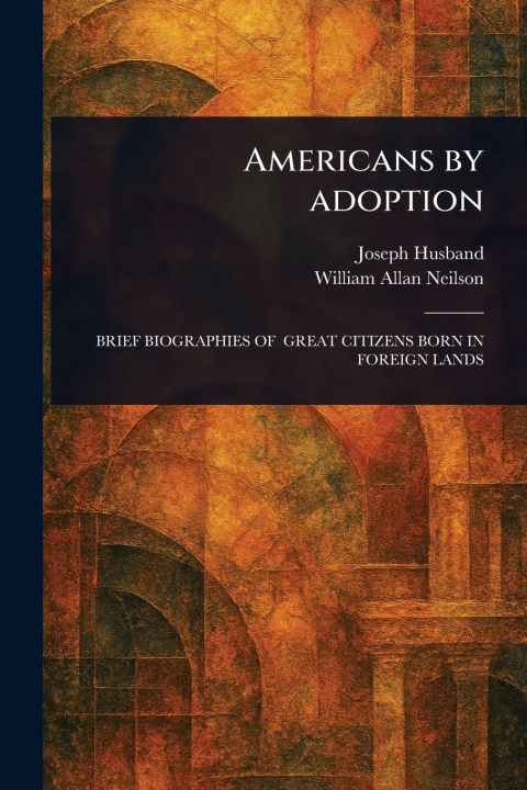 Boek Americans by Adoption William Allan Neilson