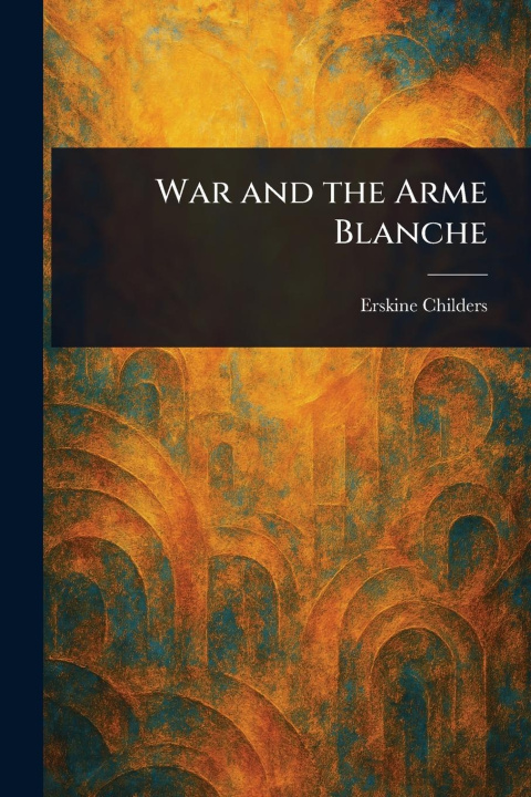 Knjiga War and the Arme Blanche 
