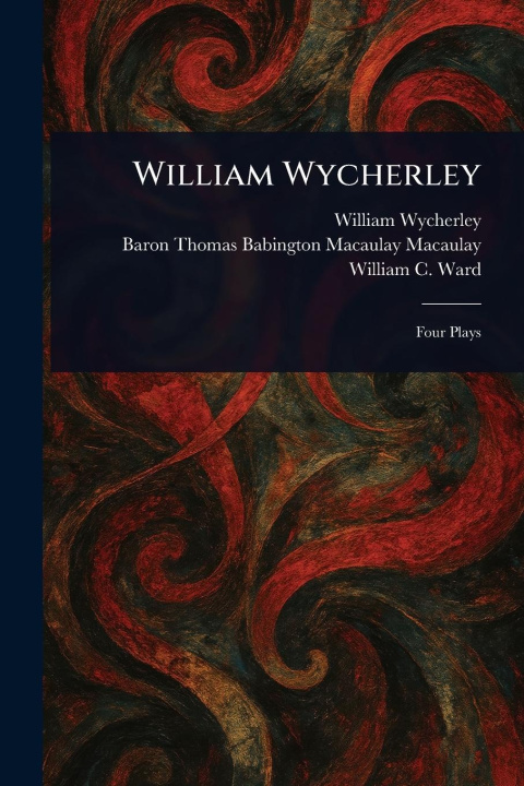 Knjiga William Wycherley Thomas Babington Macaulay Macaulay
