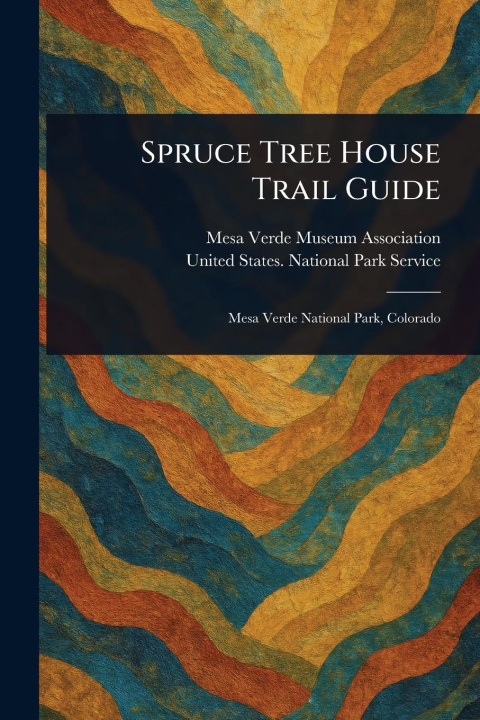Knjiga Spruce Tree House Trail Guide United States National Park Service