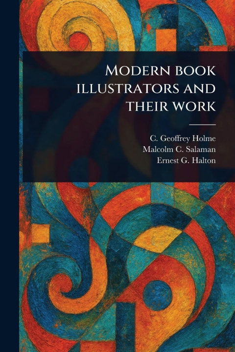 Book Modern Book Illustrators and Their Work Malcolm C (Malcolm Charles) Salaman