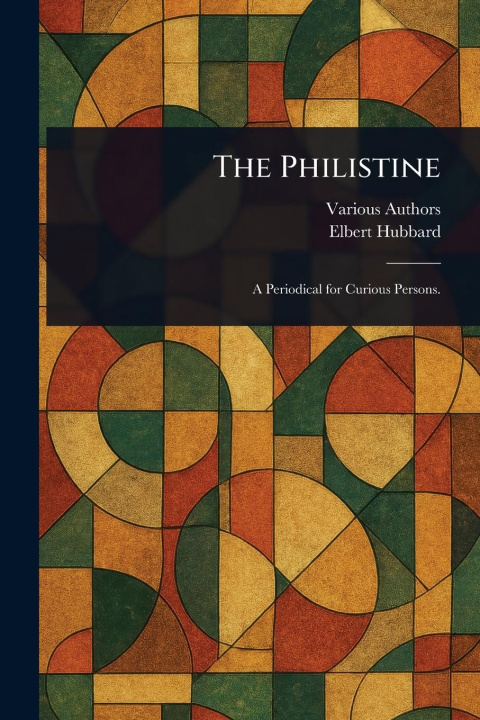 Kniha The Philistine Elbert Hubbard
