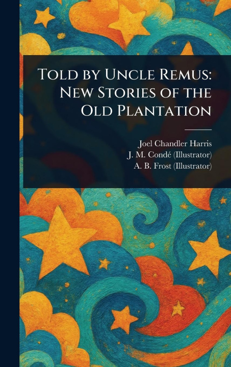 Kniha Told by Uncle Remus J M Condé