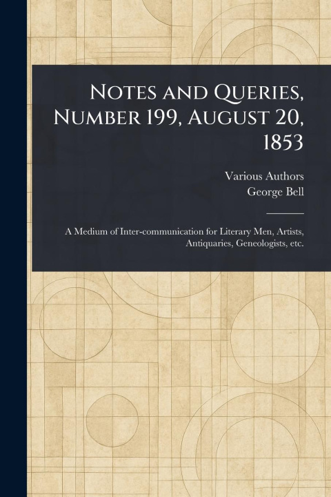 Kniha Notes and Queries, Number 199, August 20, 1853 George Bell