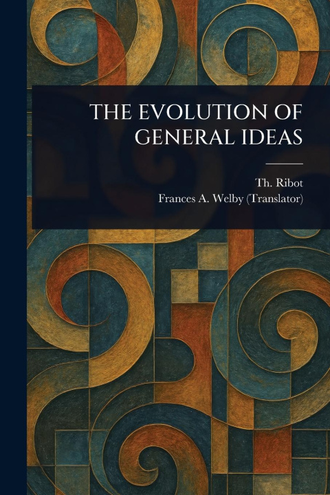 Knjiga The Evolution of General Ideas Frances a (Frances Alice) Welby