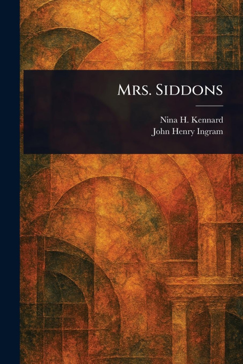 Knjiga Mrs. Siddons John Henry Ingram