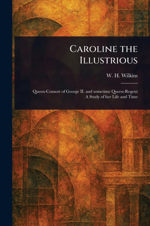 Kniha Caroline the Illustrious 