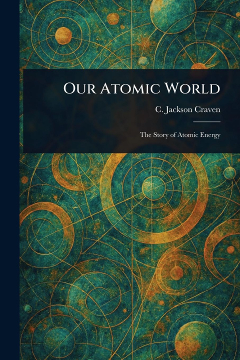 Kniha Our Atomic World 