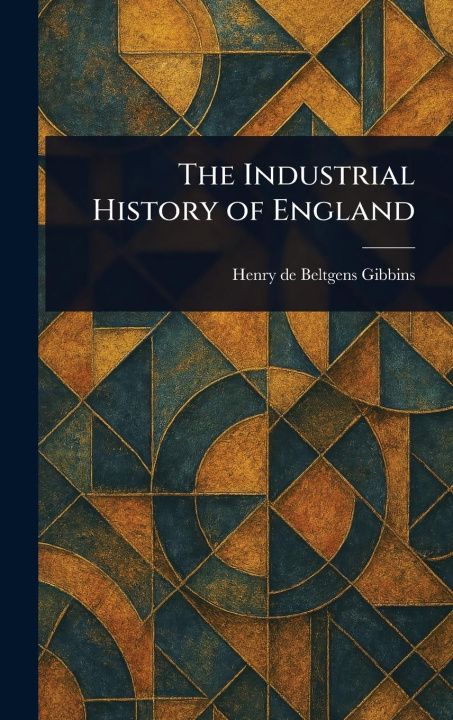 Knjiga The Industrial History of England 
